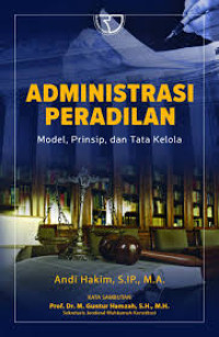 Image of Administrasi Peradilan Model, Prinsip, dan Tata Kelola