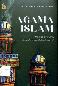 Image of AGAMA ISLAM : Menjaga Akidah dan Merawat Kebudayaan