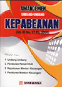 Image of Amandemen Undang-Undang KEPABEANAN ( UU RI No. 17 Th. 2006)