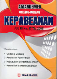Image of Amandemen Undang-Undang Kepabeanan ( UU RI No.17 Th.2006)