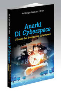Image of Anarki di Cyberspace : Filosofi dan Pengaturan Cyberspace