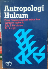 Image of Antropologi hukum : proses pengembangan ilmu hukum adat