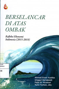 Image of Berselancar Di Atas Ombak : Refleksi Ekonomi Indonesia