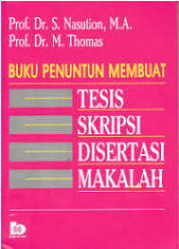 Image of Buku Penuntun Membuat Tesis, Skripsi, Disertasi, Makalah