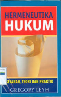 Image of Hermeneutika Hukum : Sejarah , Teori dan Praktik