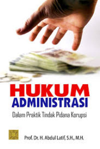 Image of Hukum Administrasi dalam Praktik Tindak Pidana Korupsi