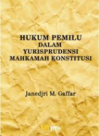 Image of Hukum Pemilu Dalam Yurisprudensi Mahkamah Konstitusi