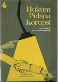 Image of Hukum pidana korupsi : teori, praktik dan perkembangannya