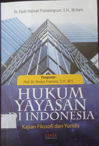 Image of Hukum Yayasan Di Indonesia : Kajian Filosofis dan Yuridis