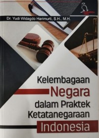 Image of Kelembagaan Negara Dalam Praktek Ketatanegaraan Indonesia