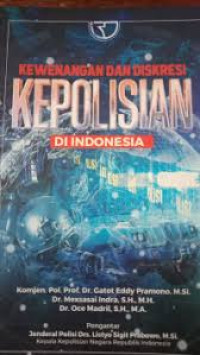 Image of Kewenangan Dan Diskresi : Kepolisian Di Indonesia