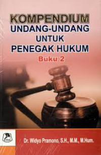 Image of Kompendium Undang-Undang untuk Penegak Hukum (Buku 2)