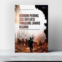 Image of Korban Perang Dan Refleksi Tanggung Jawab Negara