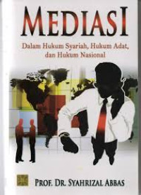 Image of Mediasi: dalam Hukum Syariah, Hukum Adat, dan Hukum Nasional