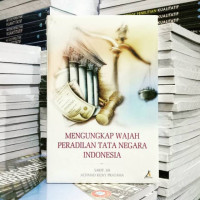 Image of Mengungkapkan wajah peradilan tata negara indonesia