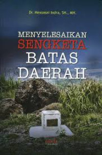 Image of Menyelesaikan Sengketa Batas Daerah