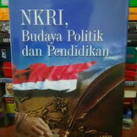 Image of NKRI, Budaya Politik dan Pendidikan