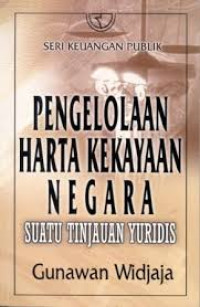 Image of Pengelolaan Harta Kekayaan Negara (Suatu Tinjauan Yuridis)