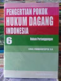 Image of Pengertian Pokok Hukum Dagang Indonesia : Hukum Pertanggungan