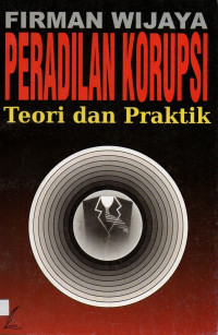 Image of Peradilan Korupsi : teori dan praktik