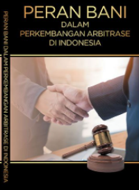 Image of Peran BANI dalam pengembangan Arbitrase di Indonesia