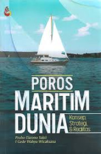 Image of Poros Maritim Dunia: Konsep, Strategi dan Realitas