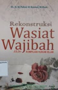 Image of Rekontruksi Wasiat Wajiblah dalam Kompilasi Hukum Islam
