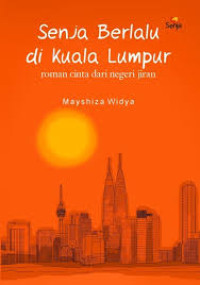 Image of Senja Berlalu di Kuala Lumpur Roman Cinta dari Negeri Jiran