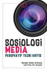 Image of Sosiologi Media : Perspektif teori kritis