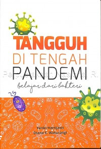 Image of Tangguh Di Tengah Pandemi : Belajar Dari Bakteri