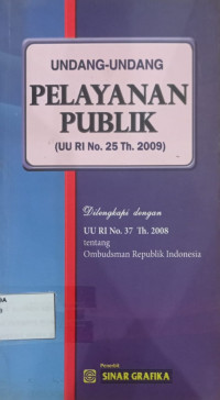 Image of Undang-Undang Pelayanan Publik (UU RI No. 25 Th. 2009)